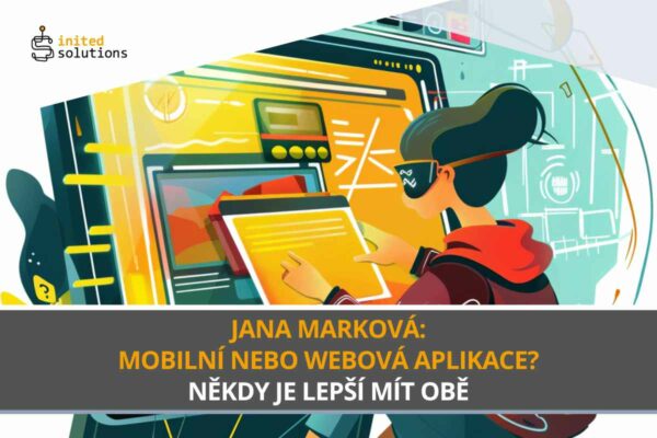 Ilustrační obrázek s názvem rozhovoru s Janou Markovou o mobilních a webových aplikacích.