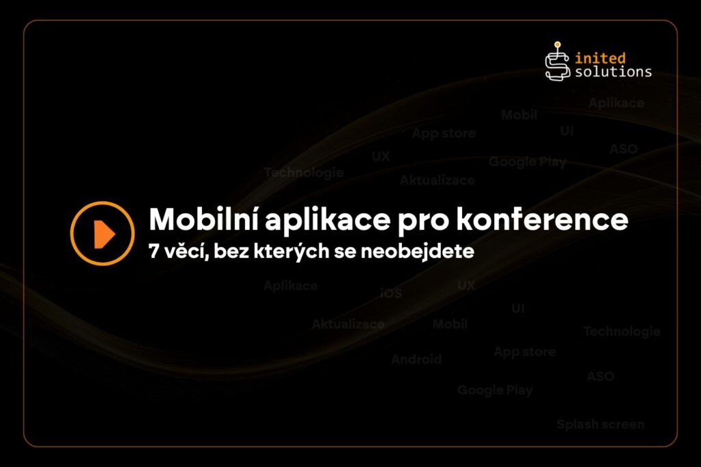 Mobilní aplikace pro konference: 7 věcí, bez kterých se neobejde