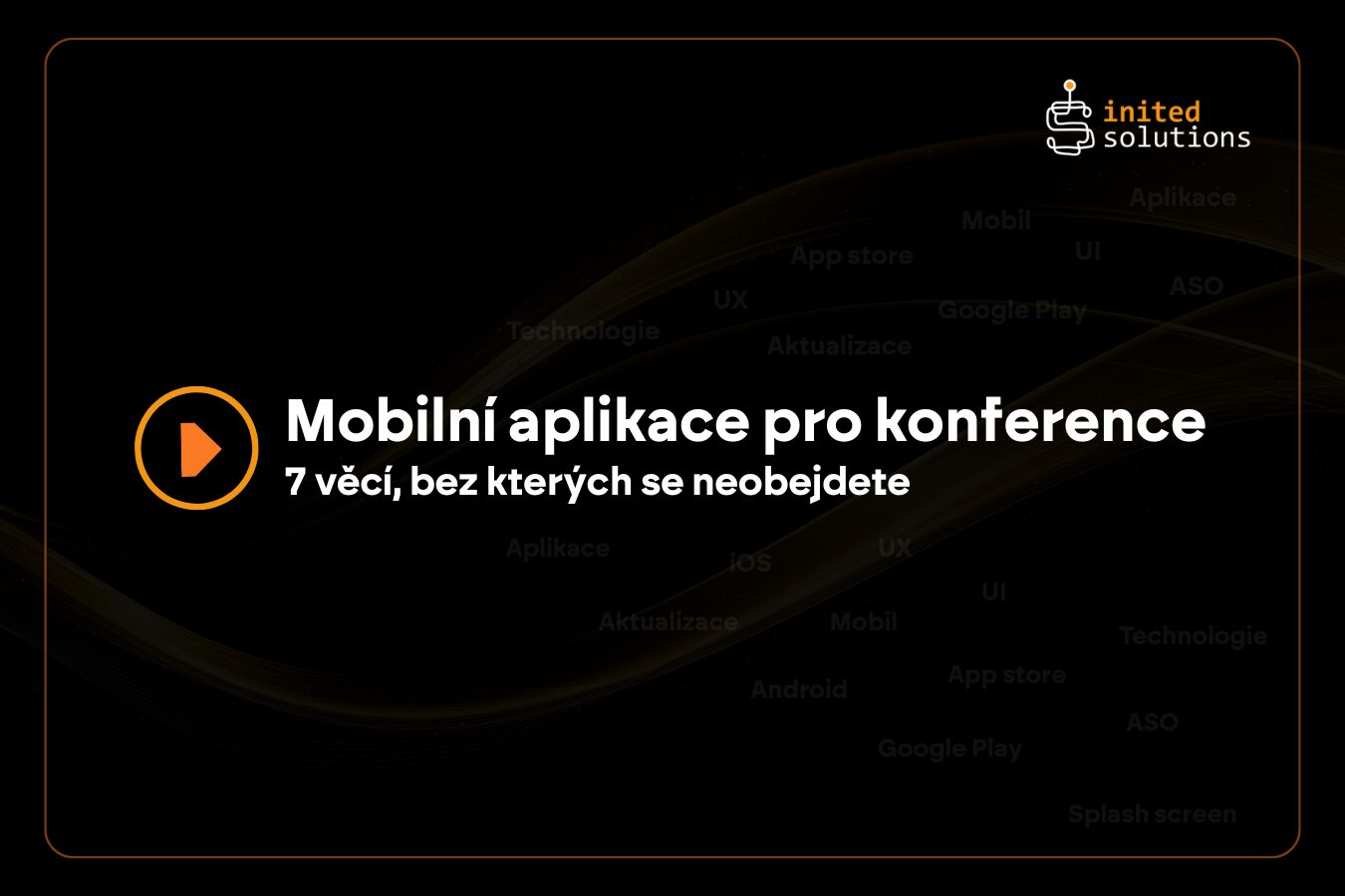 Mobilní aplikace pro konference: 7 věcí, bez kterých se neobejde