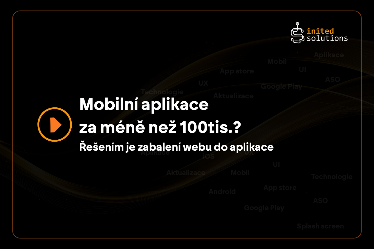 Mobilní aplikace za méně než 100 000 Kč? Řešením je zabalení webu do aplikace