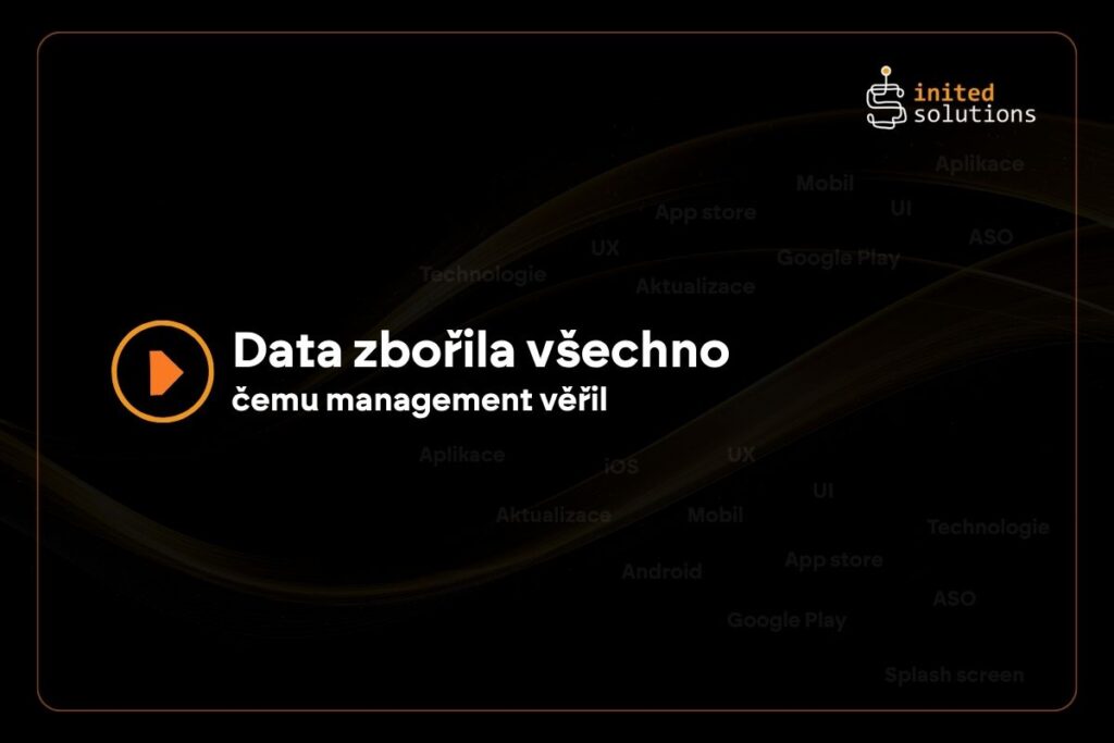 Data zbořila všechno, čemu management věřil