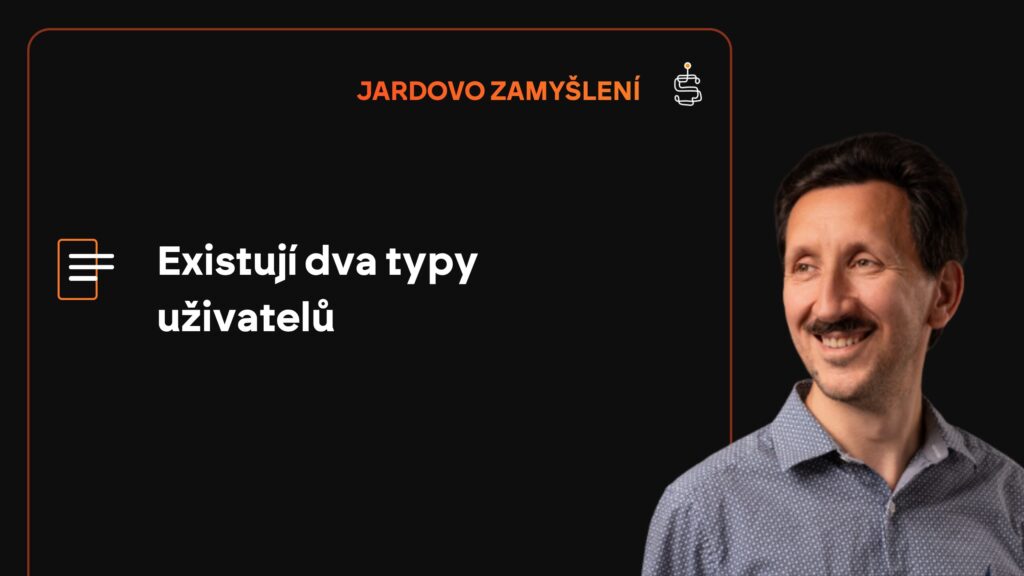 Objevili jsme dva úplně odlišné typy uživatelů